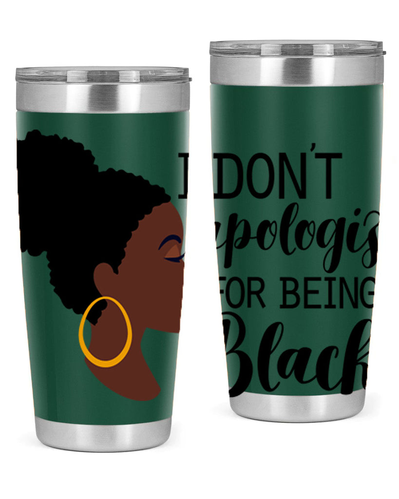 i dont apologize for being black Style 34#- women-girls- Tumbler