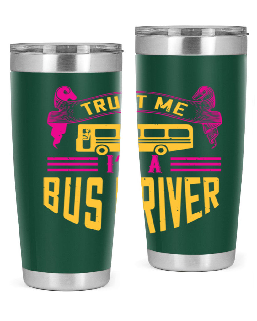 trust me I’m a bus driver Style 8#- bus driver- tumbler