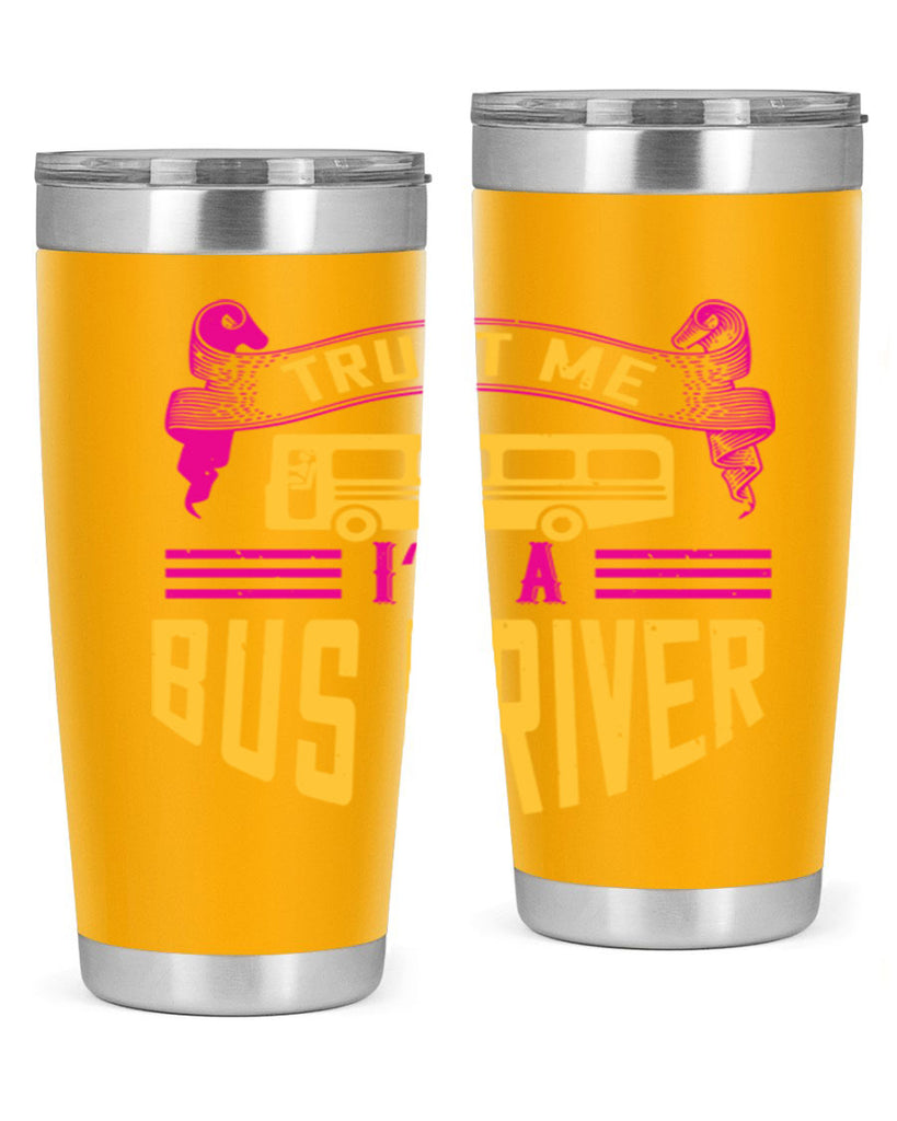 trust me I’m a bus driver Style 8#- bus driver- tumbler