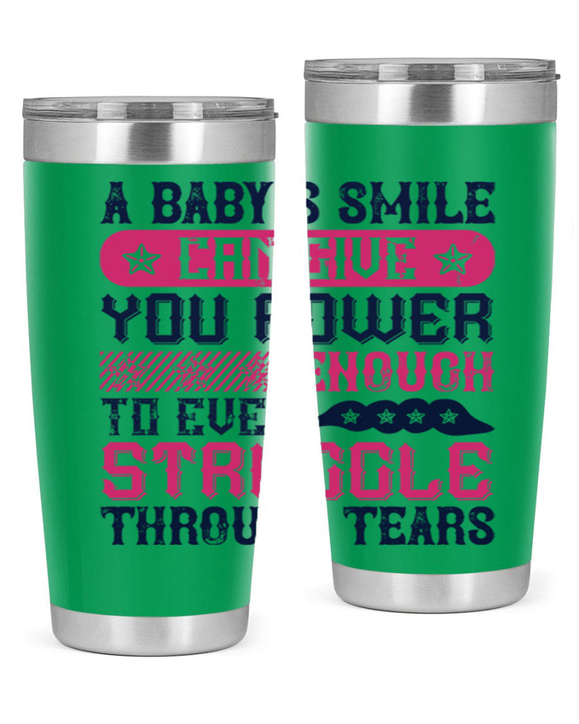 A baby’s smile can give you power… enough to even struggle through tears Style 136#- baby- tumbler