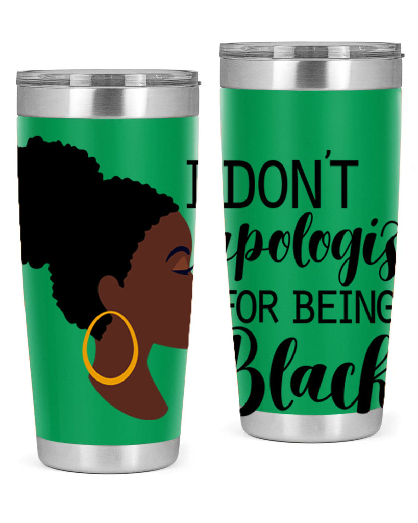 i dont apologize for being black Style 34#- women-girls- Tumbler