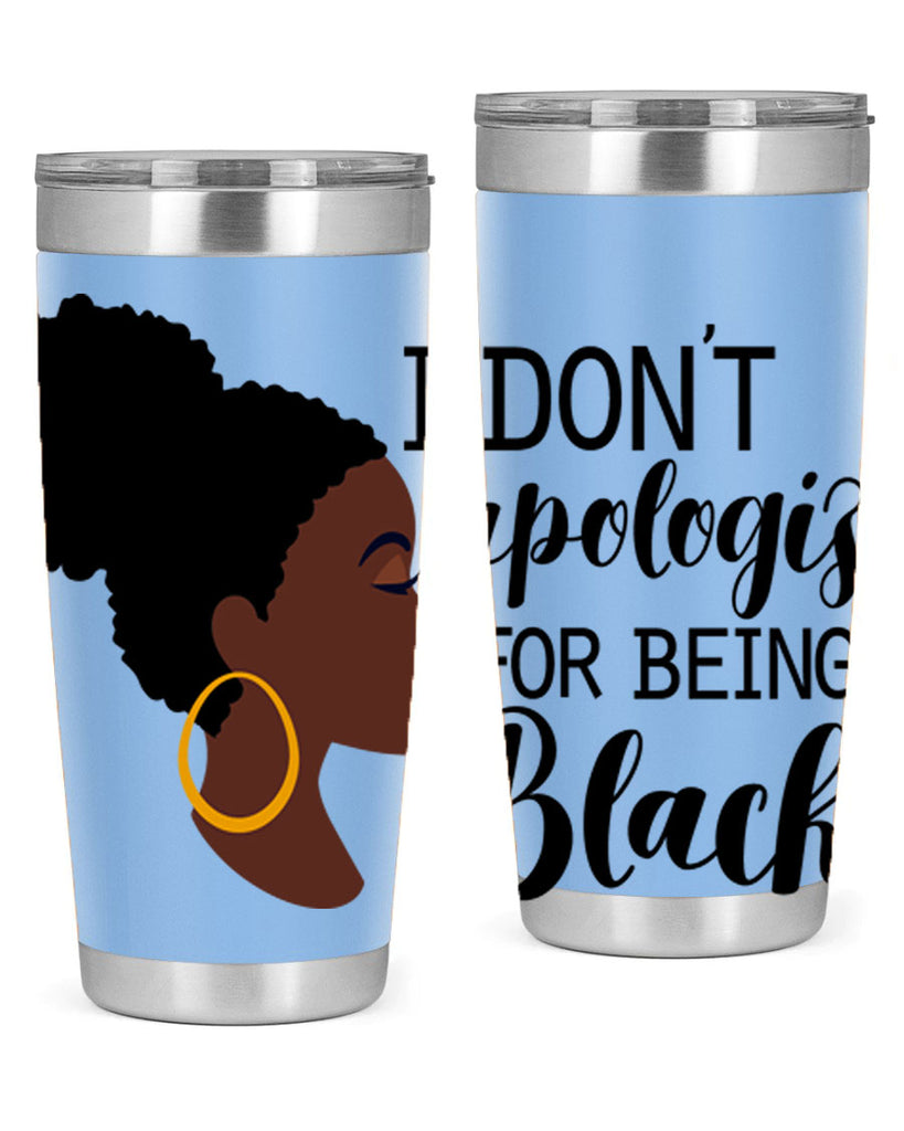 i dont apologize for being black Style 34#- women-girls- Tumbler