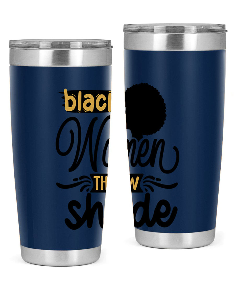 Black women throw shade Style 50#- women-girls- Tumbler