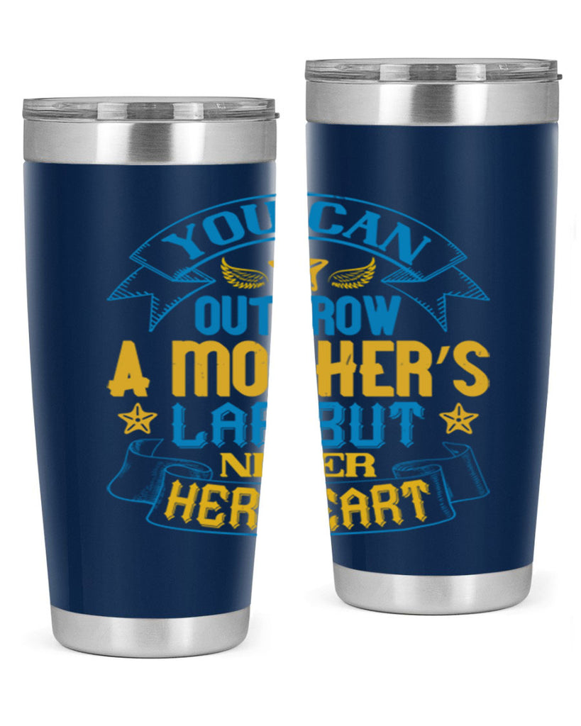 You can outgrow a mother’s lap but never her heart Style 2#- baby- tumbler