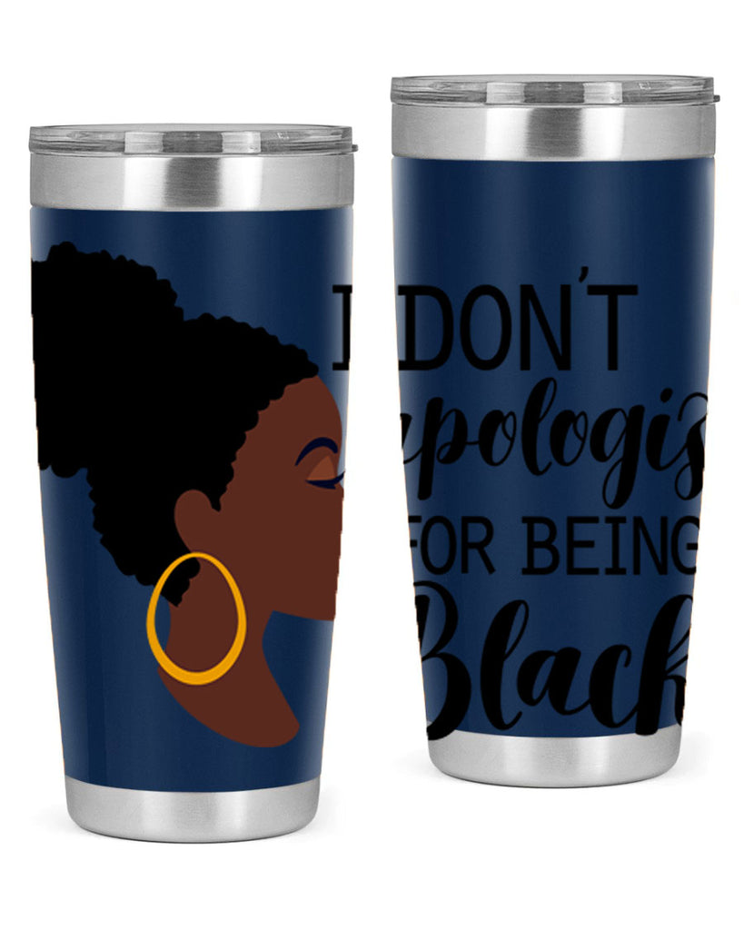 i dont apologize for being black Style 34#- women-girls- Tumbler