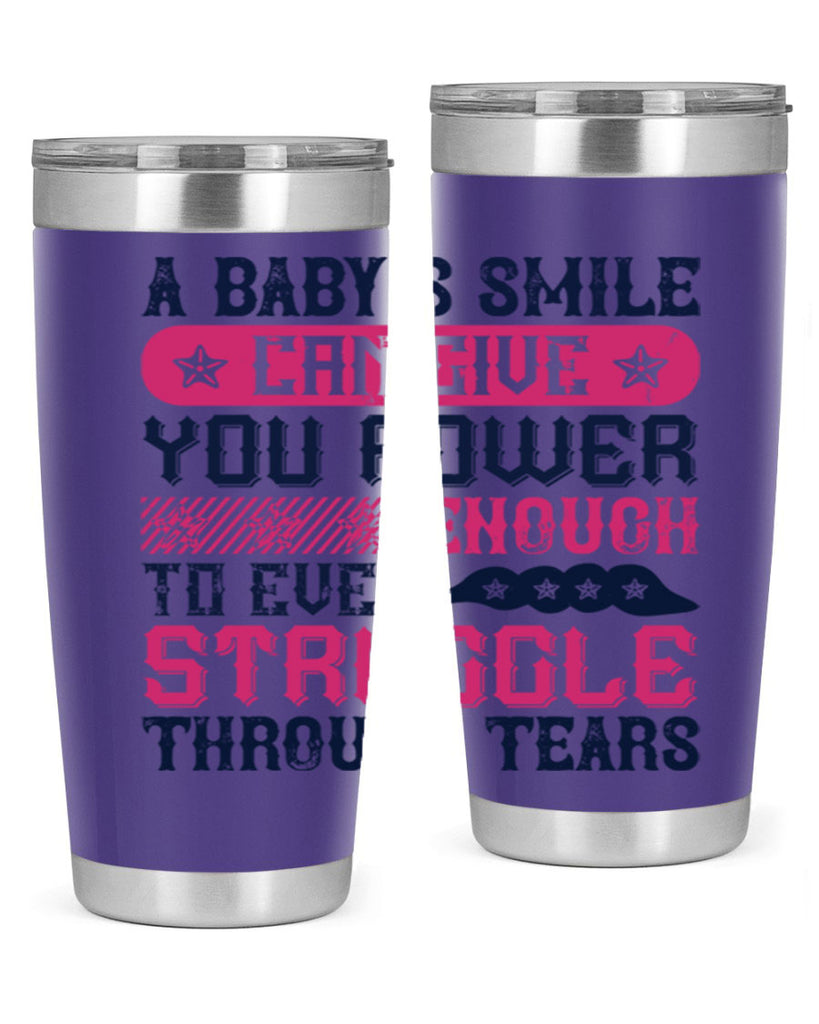 A baby’s smile can give you power… enough to even struggle through tears Style 136#- baby- tumbler
