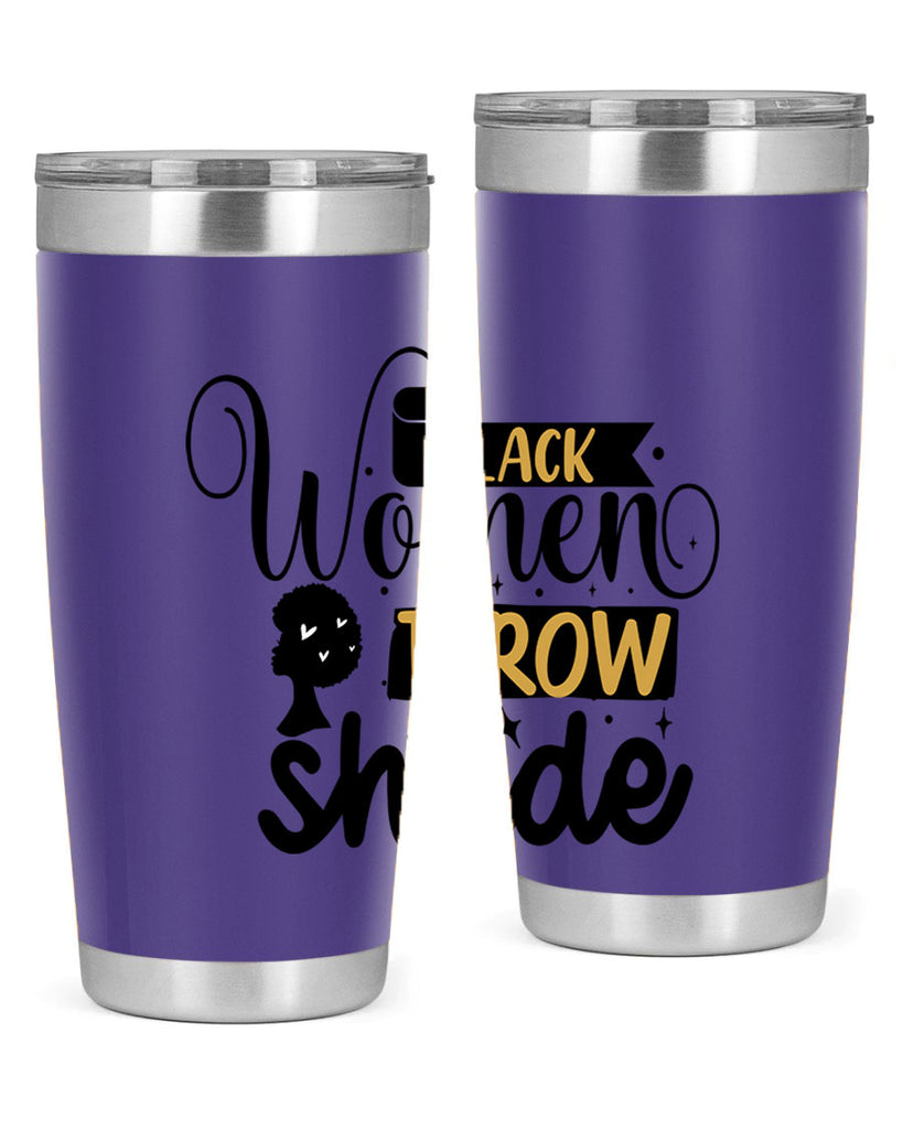 Black women throw shade Style 49#- women-girls- Tumbler