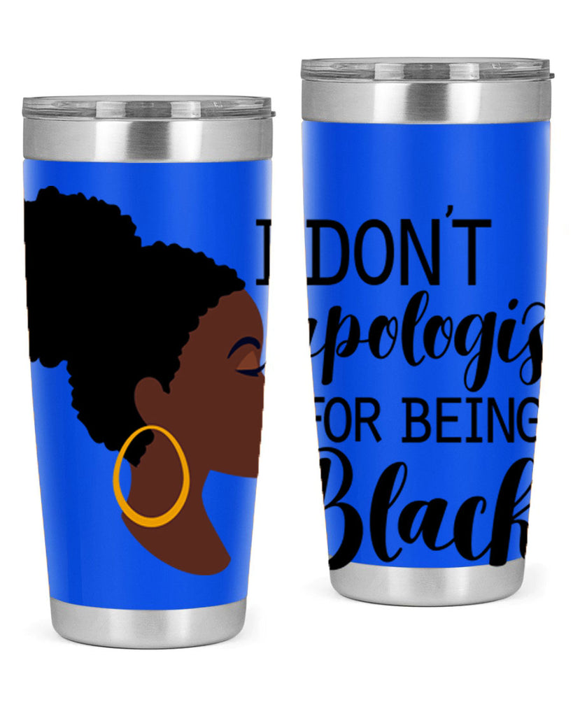 i dont apologize for being black Style 34#- women-girls- Tumbler