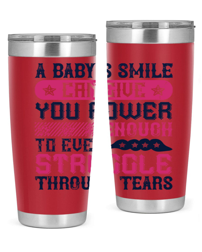 A baby’s smile can give you power… enough to even struggle through tears Style 136#- baby- tumbler