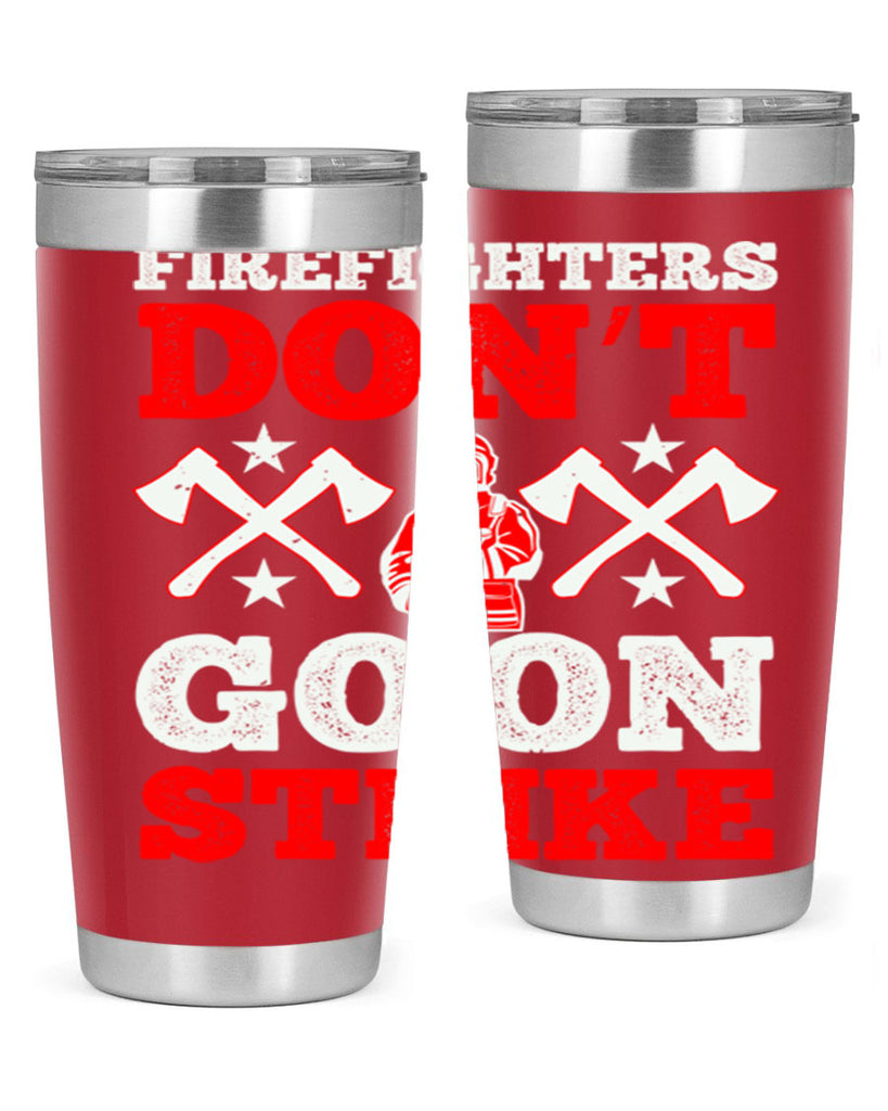 Firefighters don’t go on strike Style 74#- fire fighter- tumbler