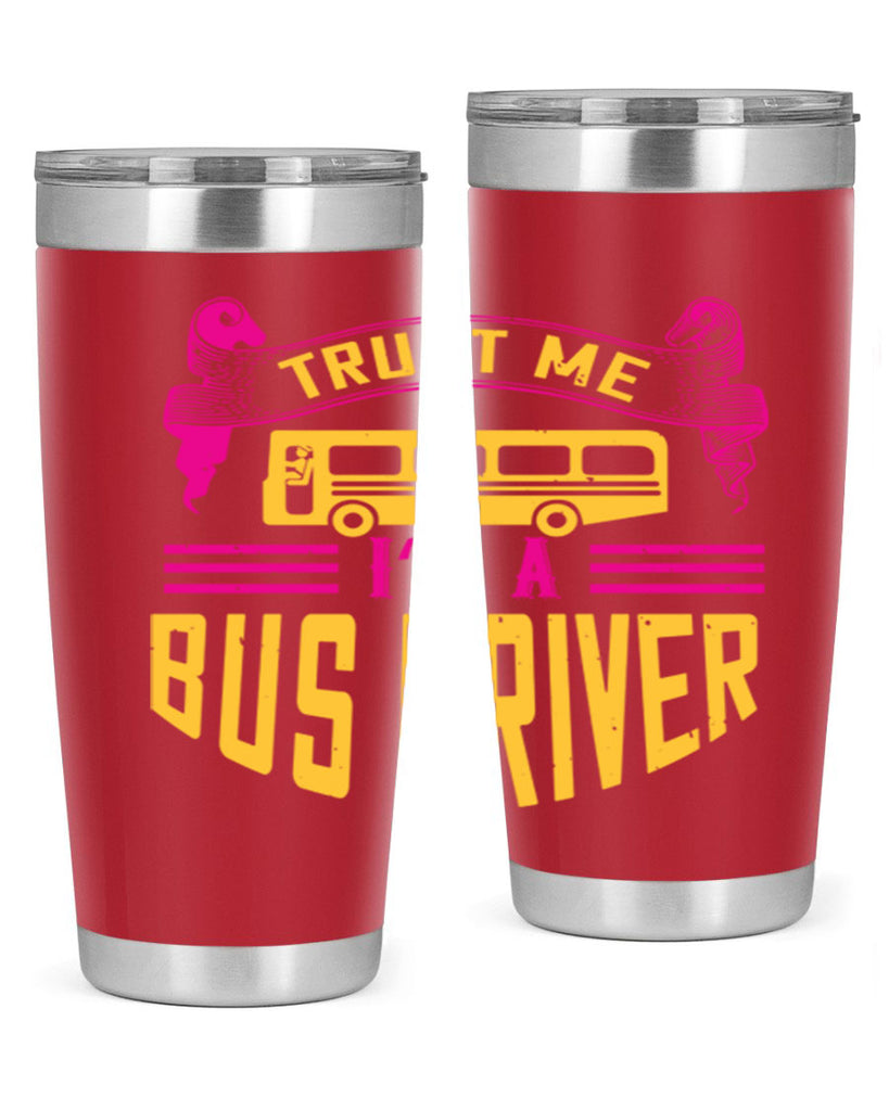 trust me I’m a bus driver Style 8#- bus driver- tumbler