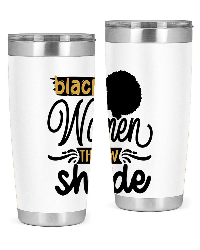 Black women throw shade Style 50#- women-girls- Tumbler