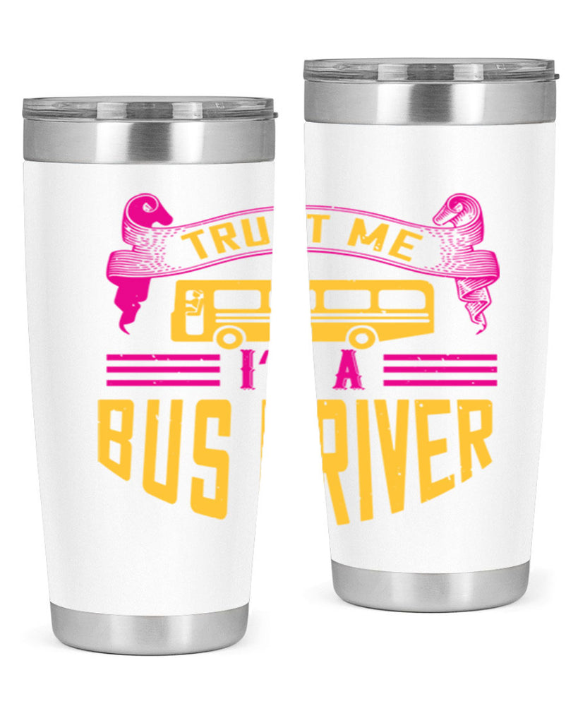 trust me I’m a bus driver Style 8#- bus driver- tumbler