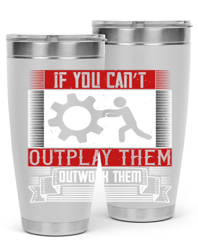 If you can’t outplay them outwork them Style 31#- coaching- tumbler