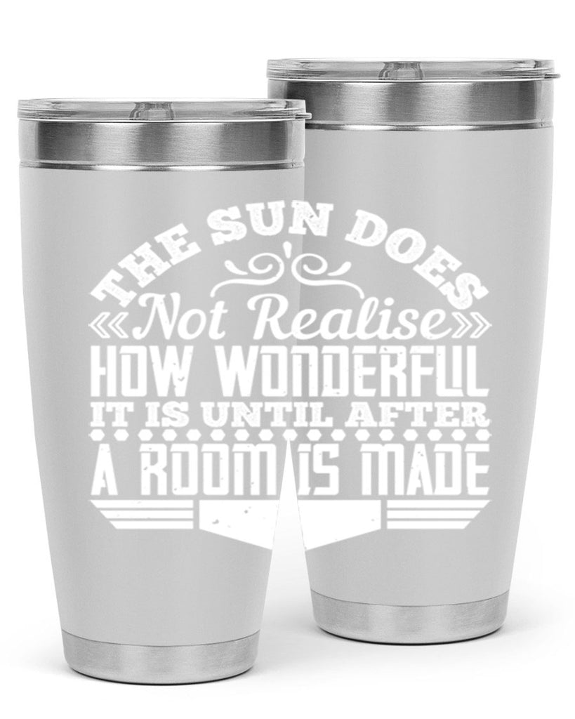 The Sun does not realise how wonderful it is until after a room is made Style 11#- architect- tumbler