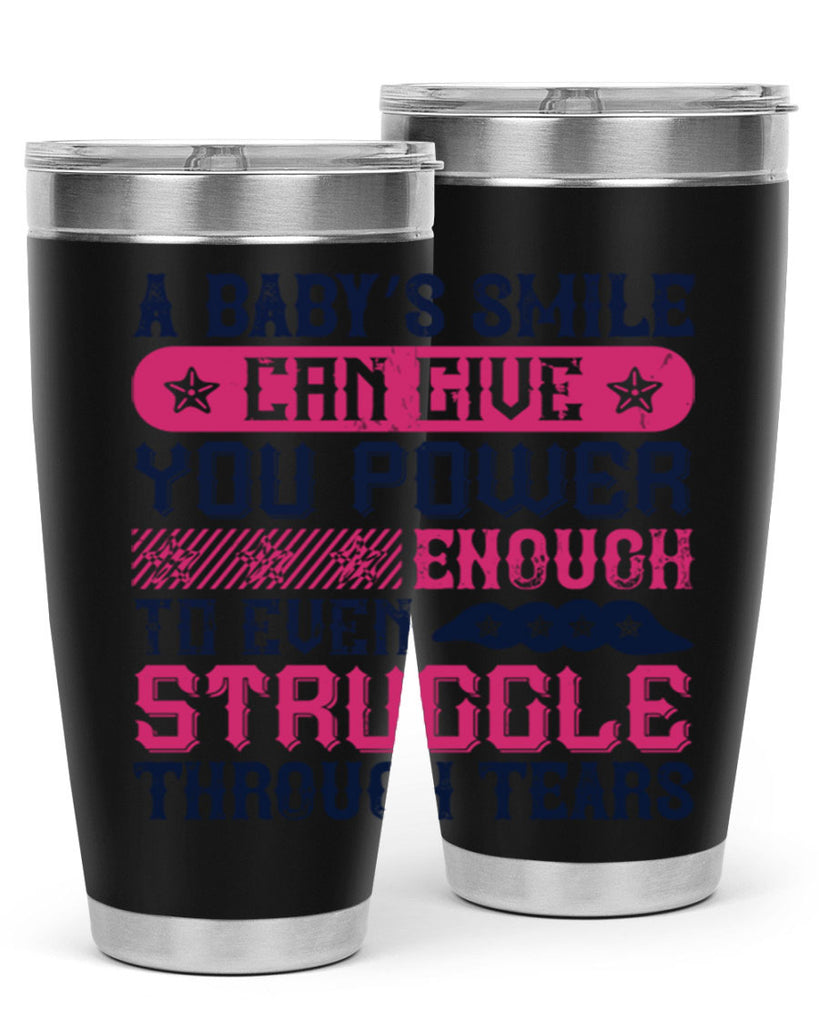 A baby’s smile can give you power… enough to even struggle through tears Style 136#- baby- tumbler