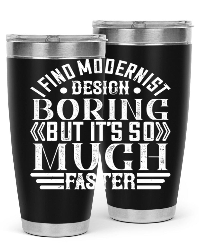 I find modernist design boring but its so much faster Style 33#- architect- tumbler