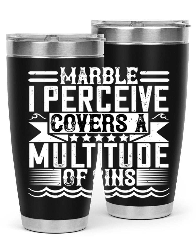Marble I perceive covers a multitude of sins Style 23#- architect- tumbler