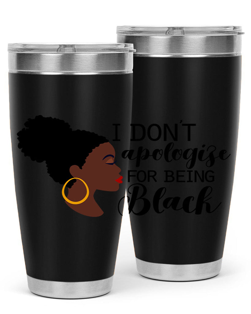 i dont apologize for being black Style 34#- women-girls- Tumbler