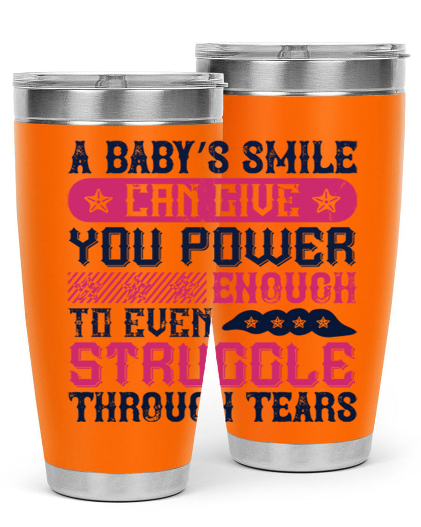 A baby’s smile can give you power… enough to even struggle through tears Style 136#- baby- tumbler