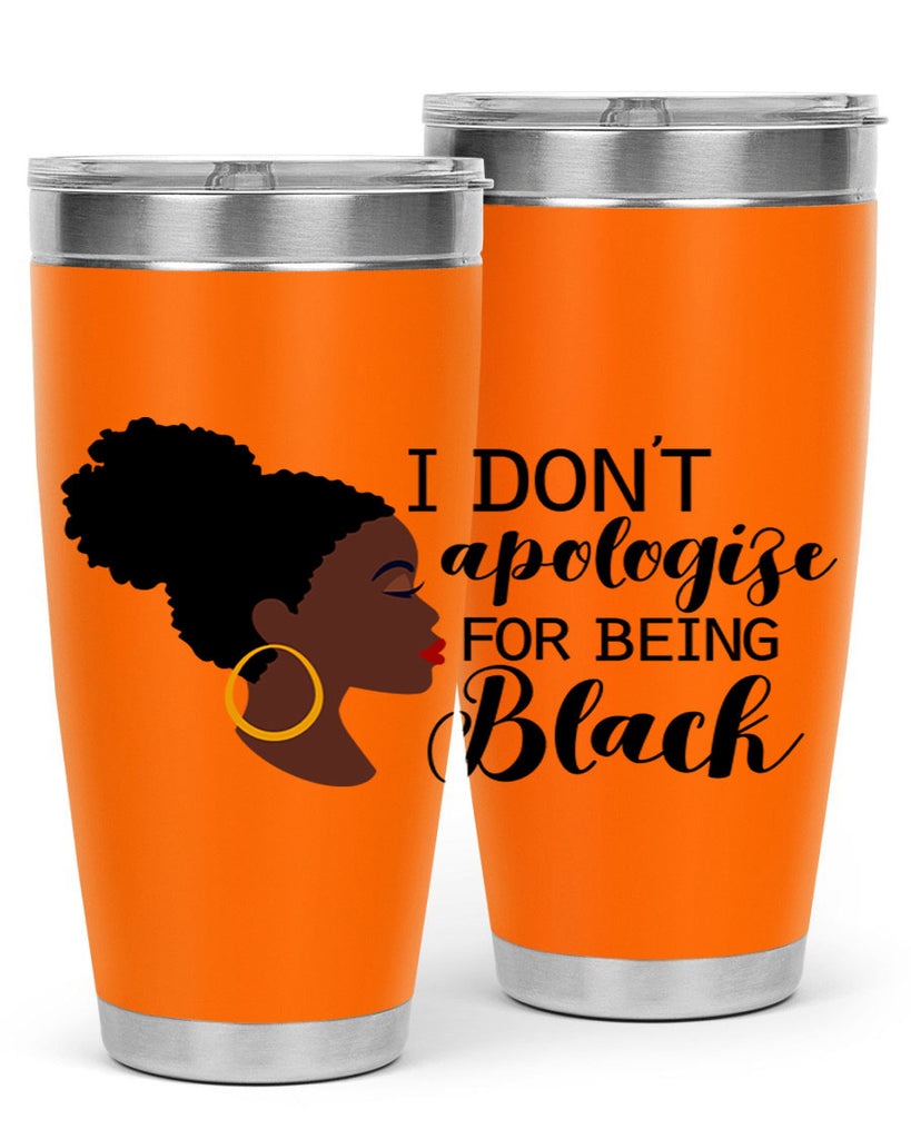 i dont apologize for being black Style 34#- women-girls- Tumbler