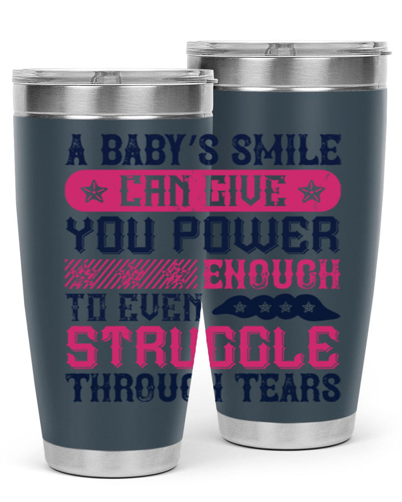A baby’s smile can give you power… enough to even struggle through tears Style 136#- baby- tumbler