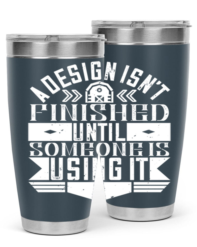 A design isnt finished until someone is using it Style 39#- architect- tumbler