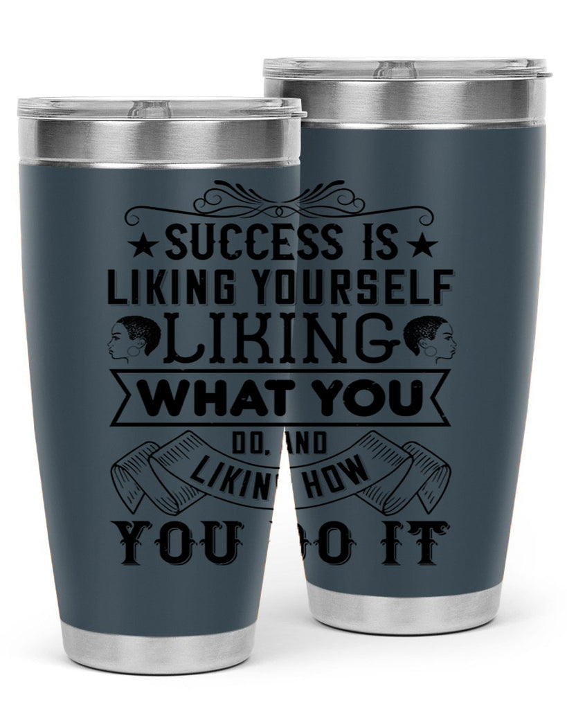 Success is liking yourself liking what you do and liking how you do it Style 2#- afro- Tumbler