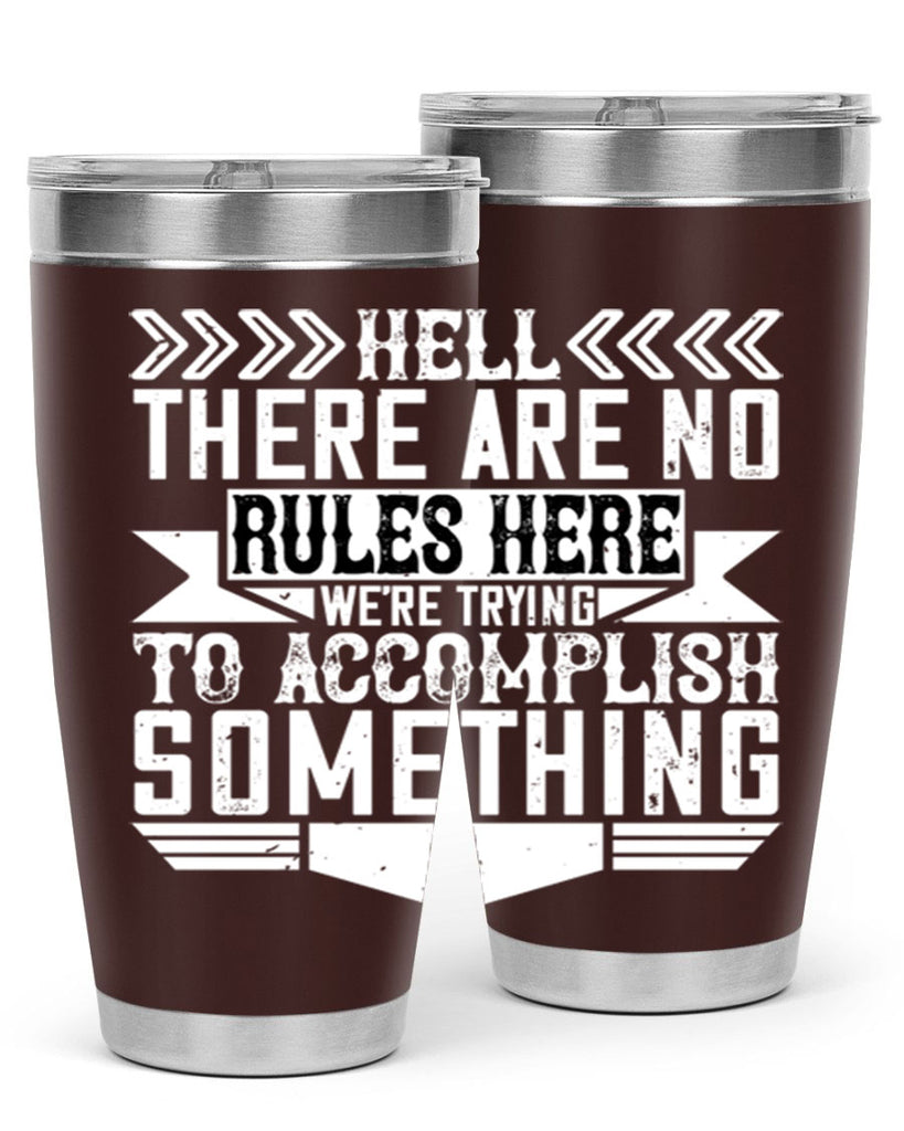 Hell there are no rules here Were trying to accomplish something Style 38#- architect- tumbler