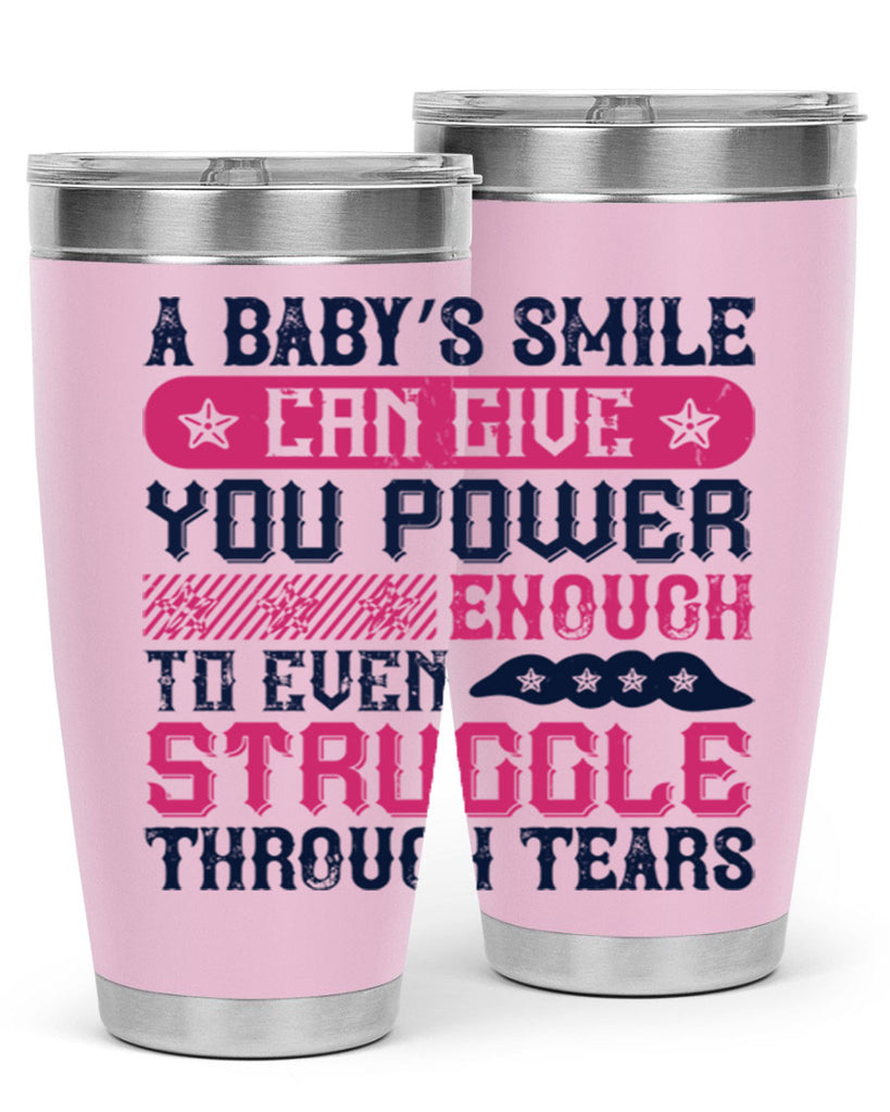 A baby’s smile can give you power… enough to even struggle through tears Style 136#- baby- tumbler