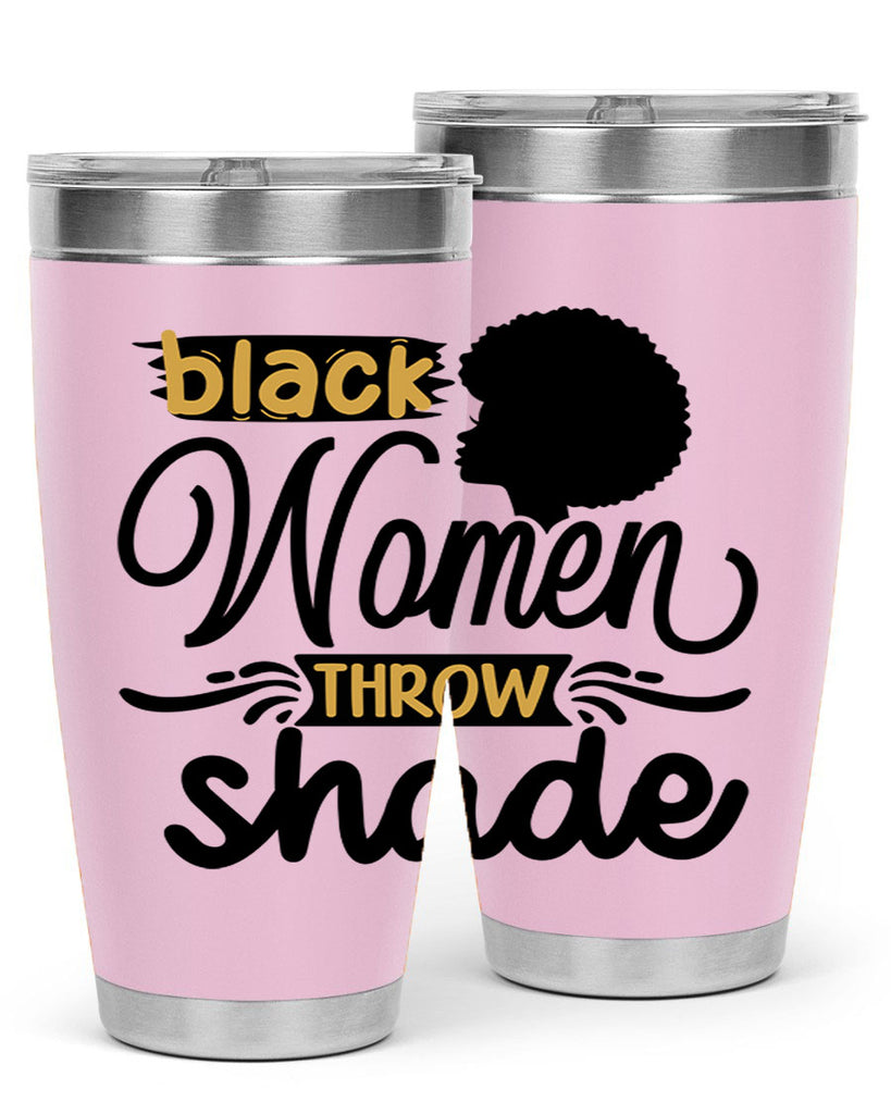 Black women throw shade Style 50#- women-girls- Tumbler