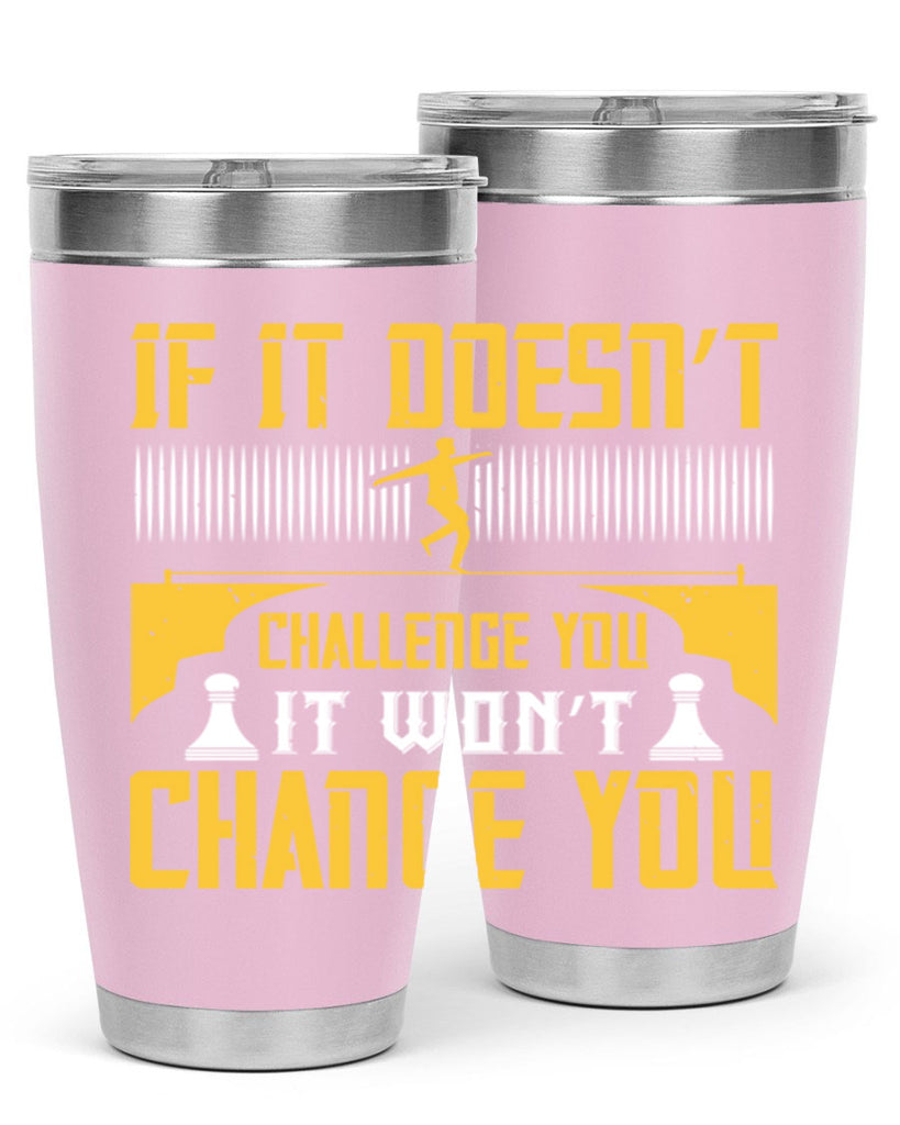 If it doesn’t challenge you it won’t change you Style 33#- coaching- tumbler