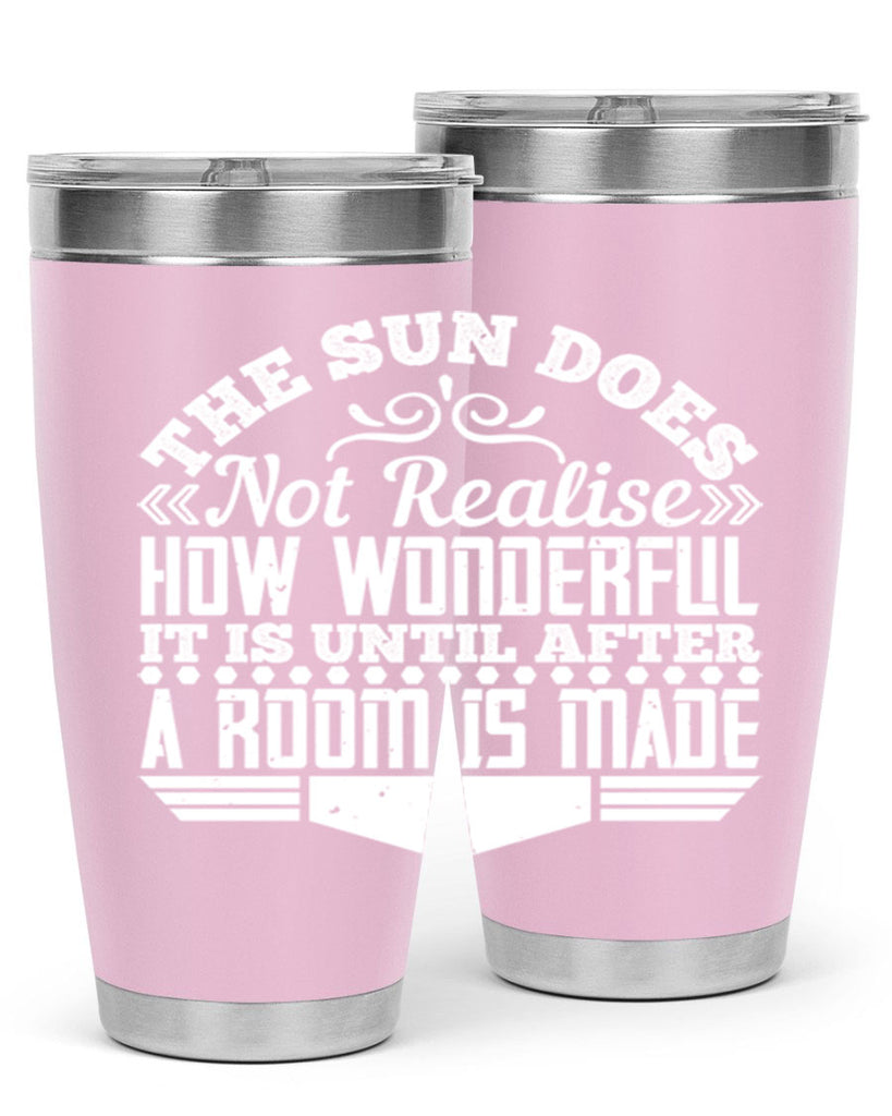 The Sun does not realise how wonderful it is until after a room is made Style 11#- architect- tumbler