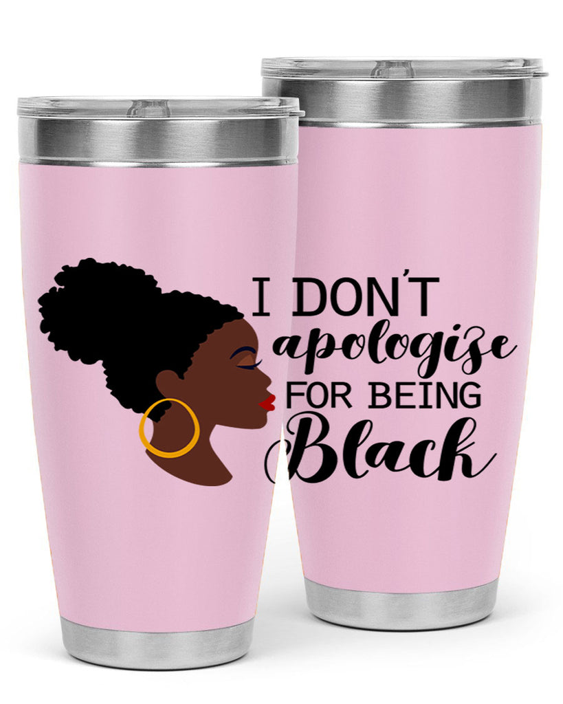 i dont apologize for being black Style 34#- women-girls- Tumbler