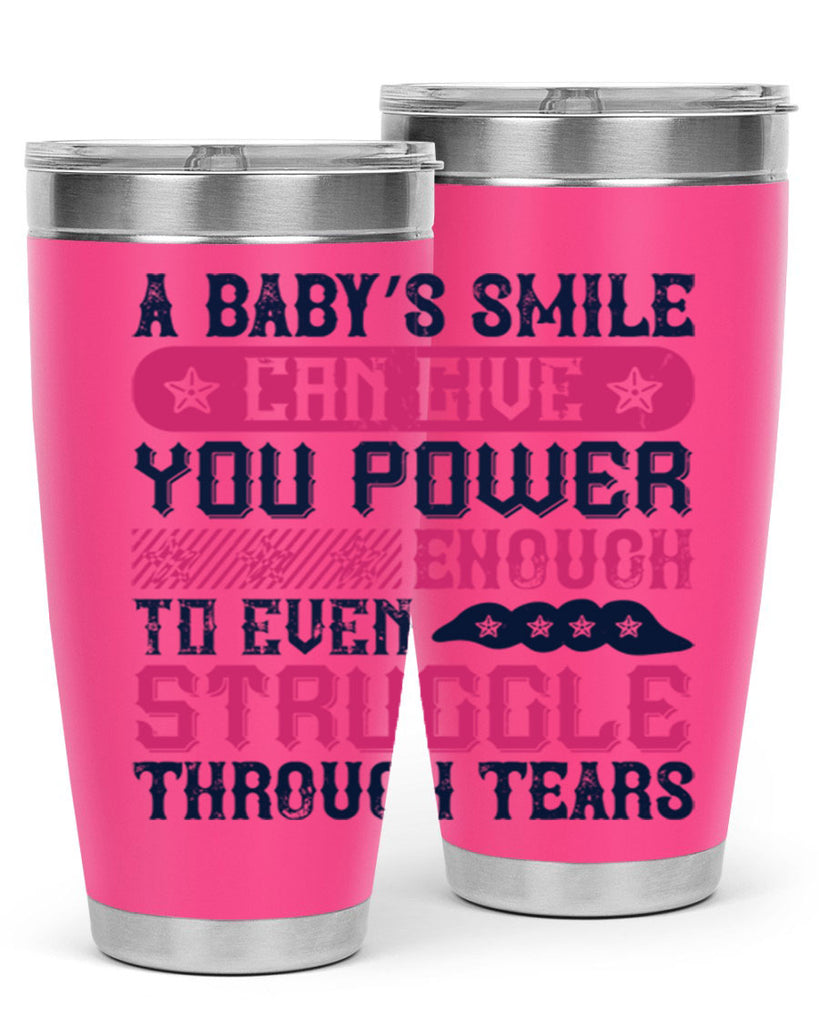 A baby’s smile can give you power… enough to even struggle through tears Style 136#- baby- tumbler