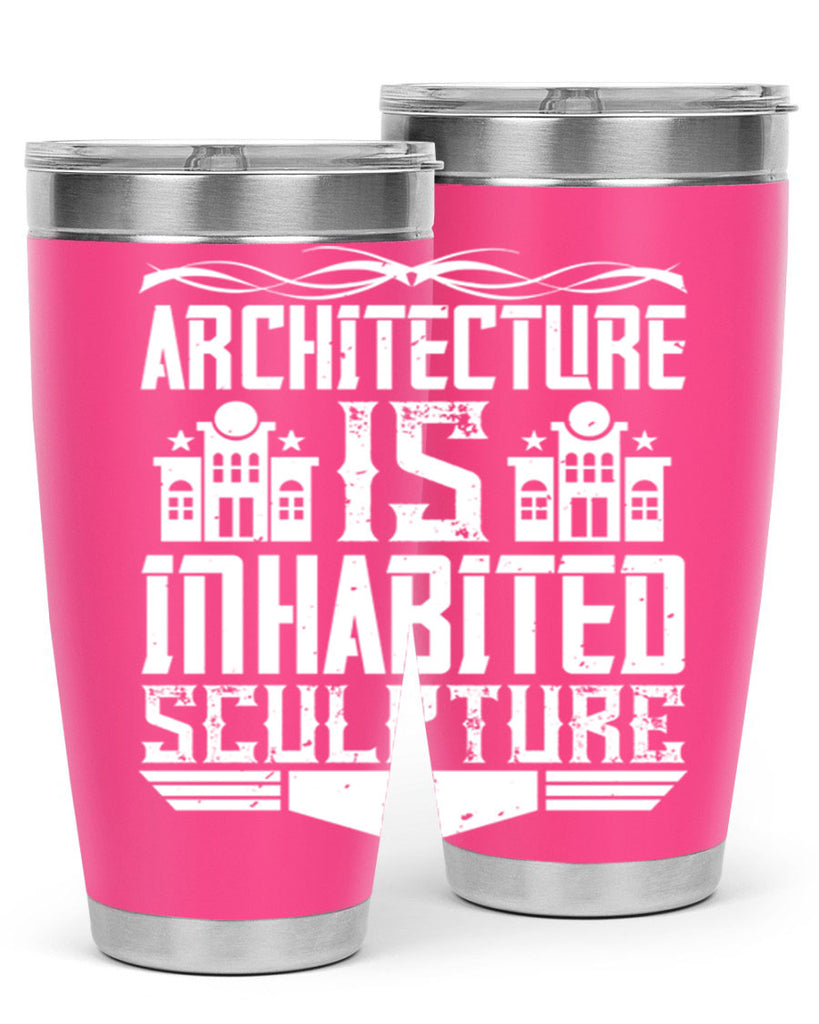 Architecture is inhabited sculpture Style 1#- architect- tumbler