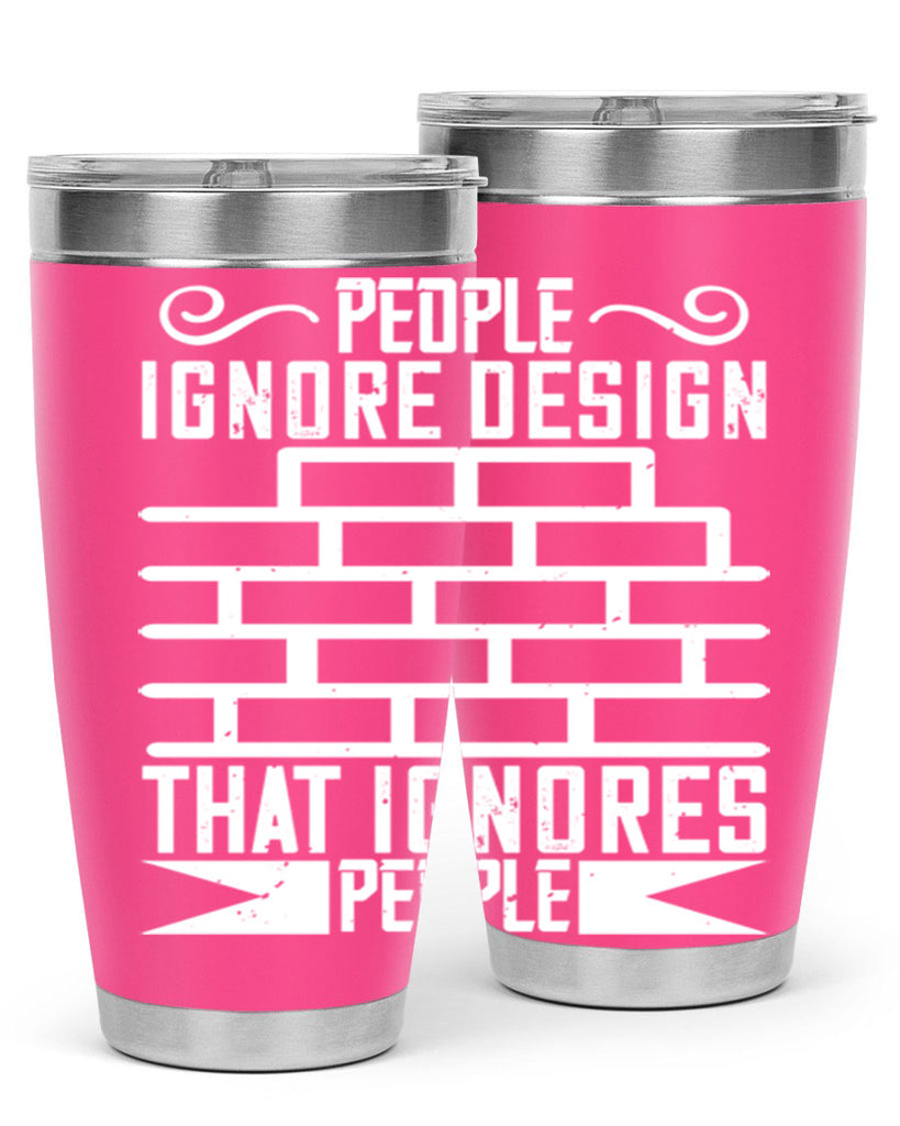 People ignore design that ignores people Style 21#- architect- tumbler