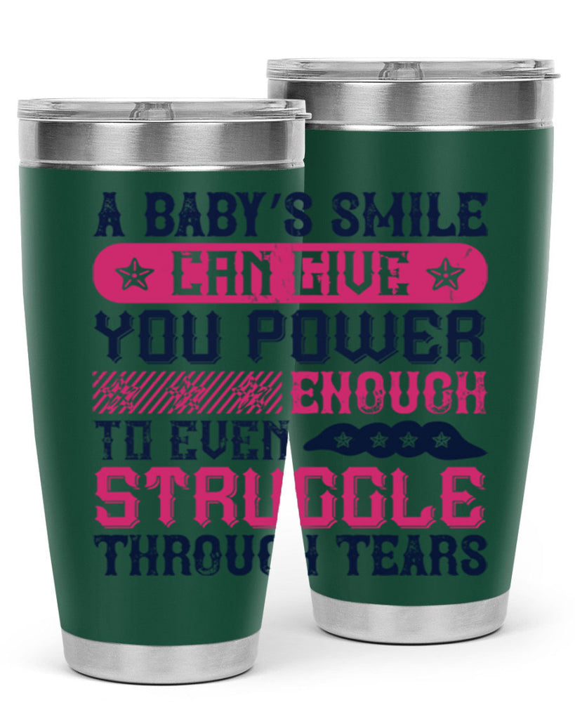 A baby’s smile can give you power… enough to even struggle through tears Style 136#- baby- tumbler