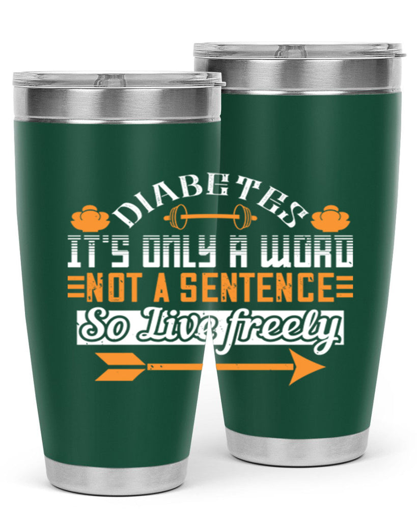 Diabetes It’S Only A Word Not A Sentence So Live freely Style 44#- diabetes- Tumbler