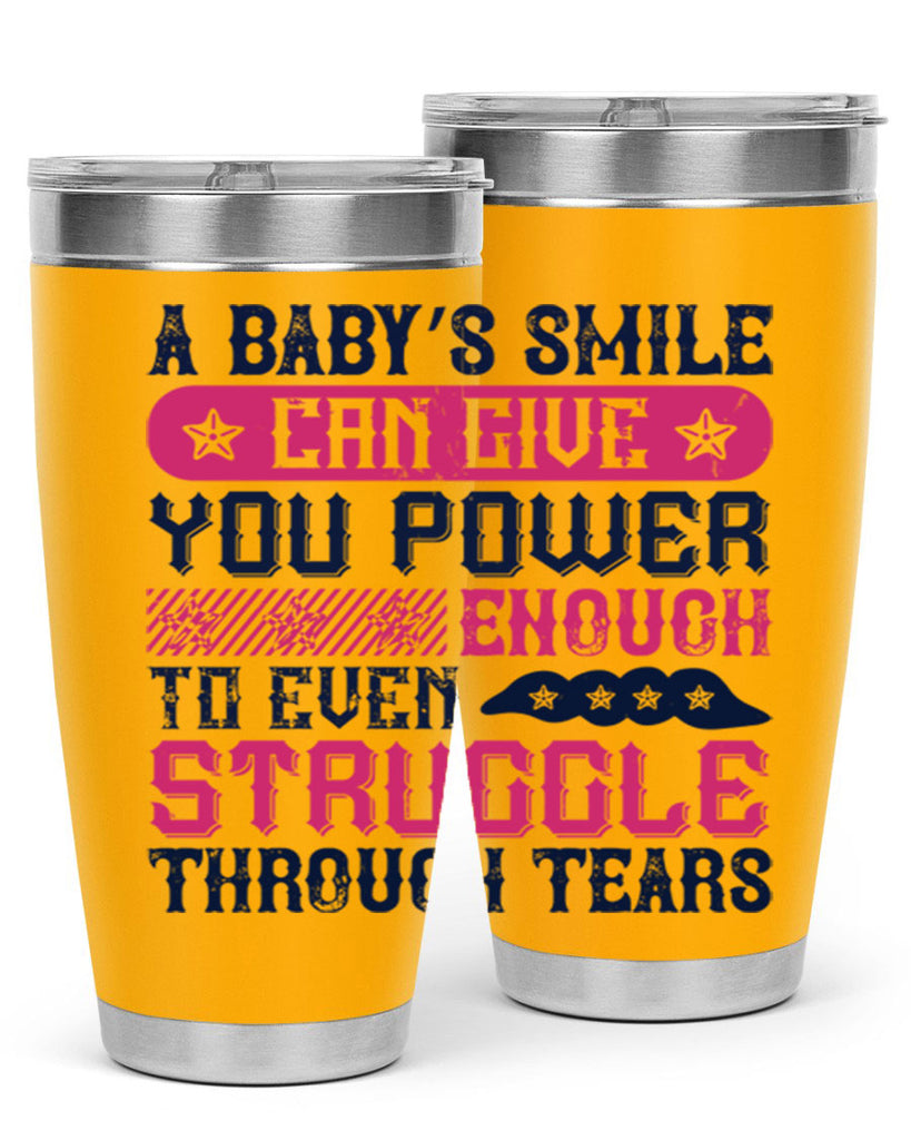 A baby’s smile can give you power… enough to even struggle through tears Style 136#- baby- tumbler