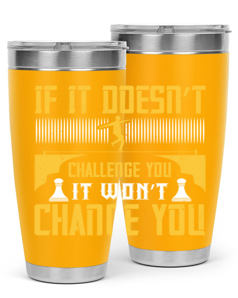 If it doesn’t challenge you it won’t change you Style 33#- coaching- tumbler