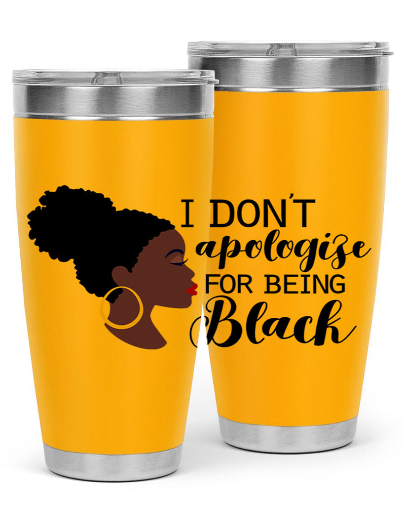 i dont apologize for being black Style 34#- women-girls- Tumbler