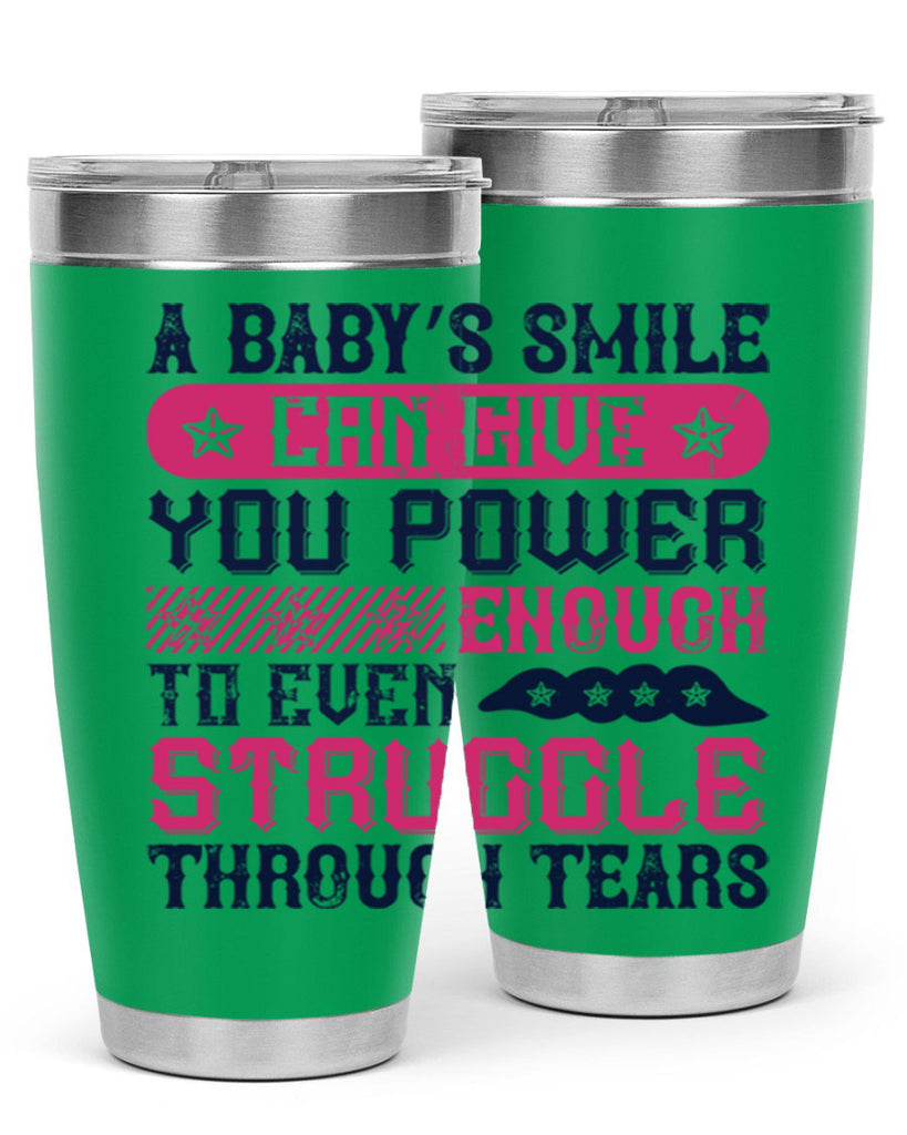 A baby’s smile can give you power… enough to even struggle through tears Style 136#- baby- tumbler