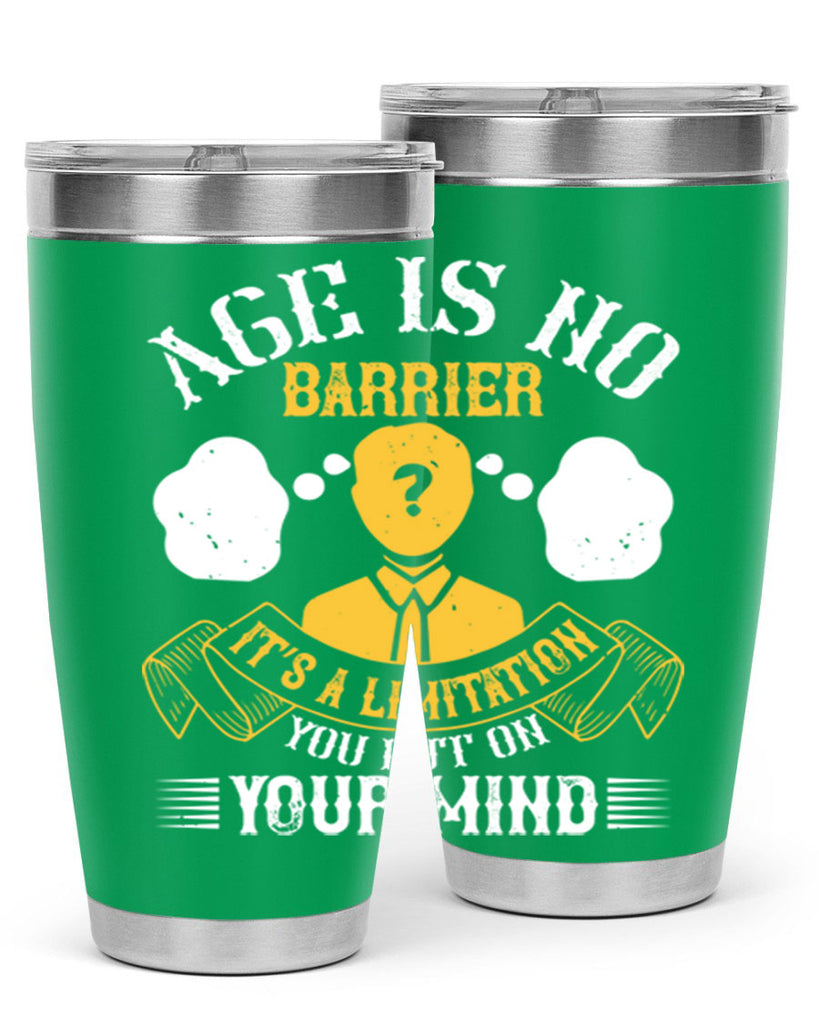 Age is no barrier It’s a limitation you put on your mind Style 28#- coaching- tumbler
