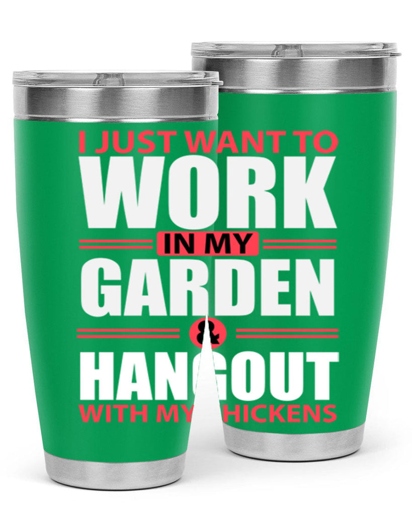 i just want to work in my garden and hang out with my chickens Style 4#- chicken- Tumbler
