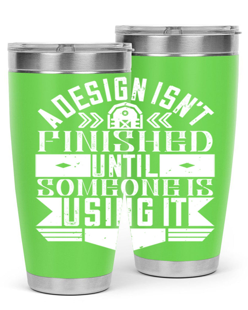 A design isnt finished until someone is using it Style 39#- architect- tumbler