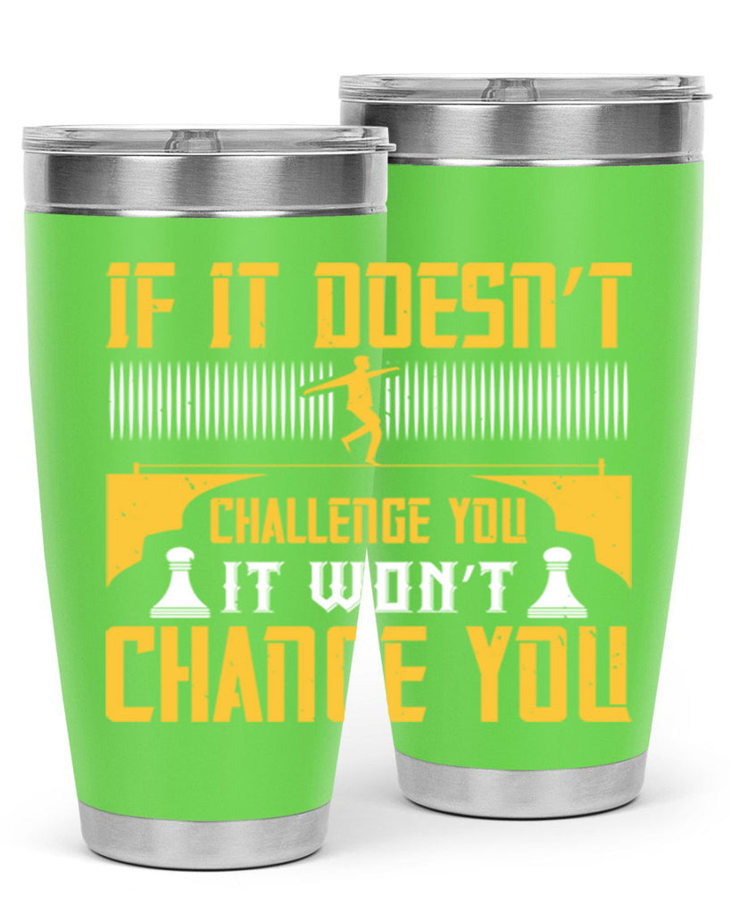 If it doesn’t challenge you it won’t change you Style 33#- coaching- tumbler