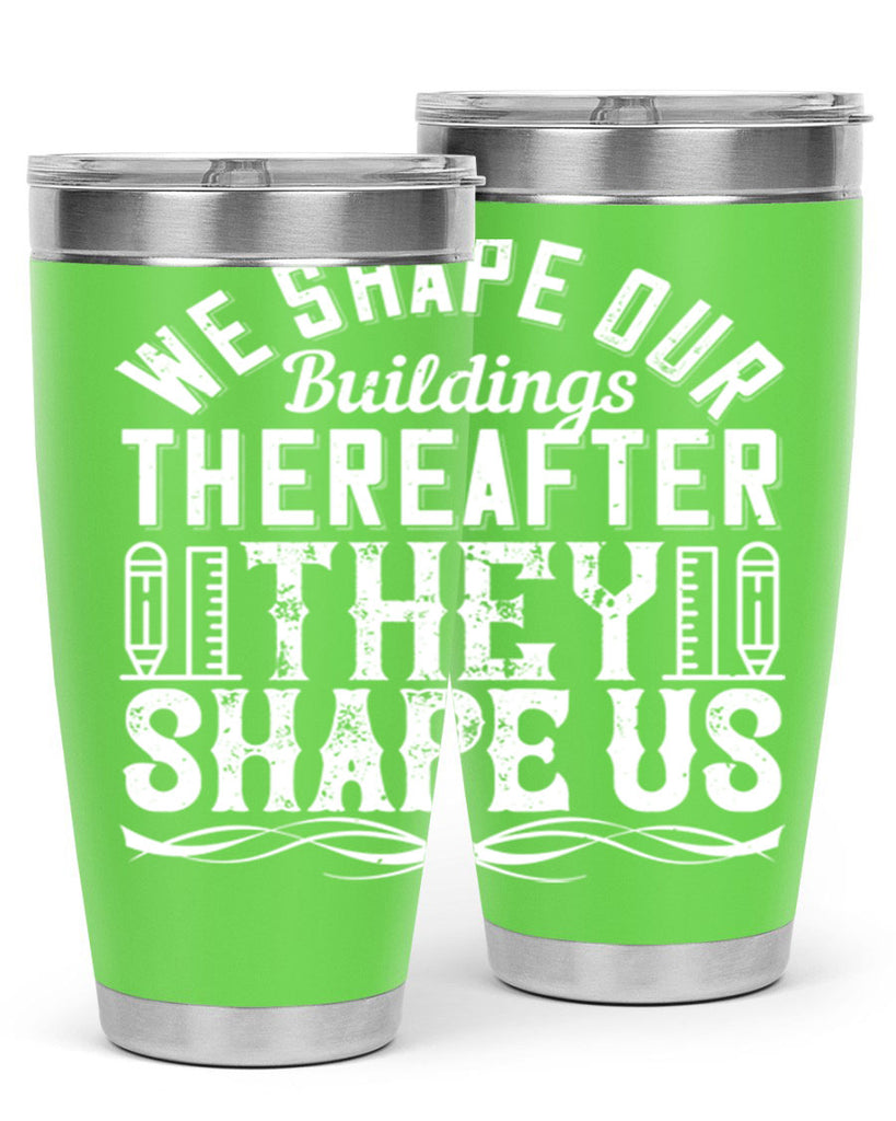 We shape our buildings thereafter they shape us Style 9#- architect- tumbler