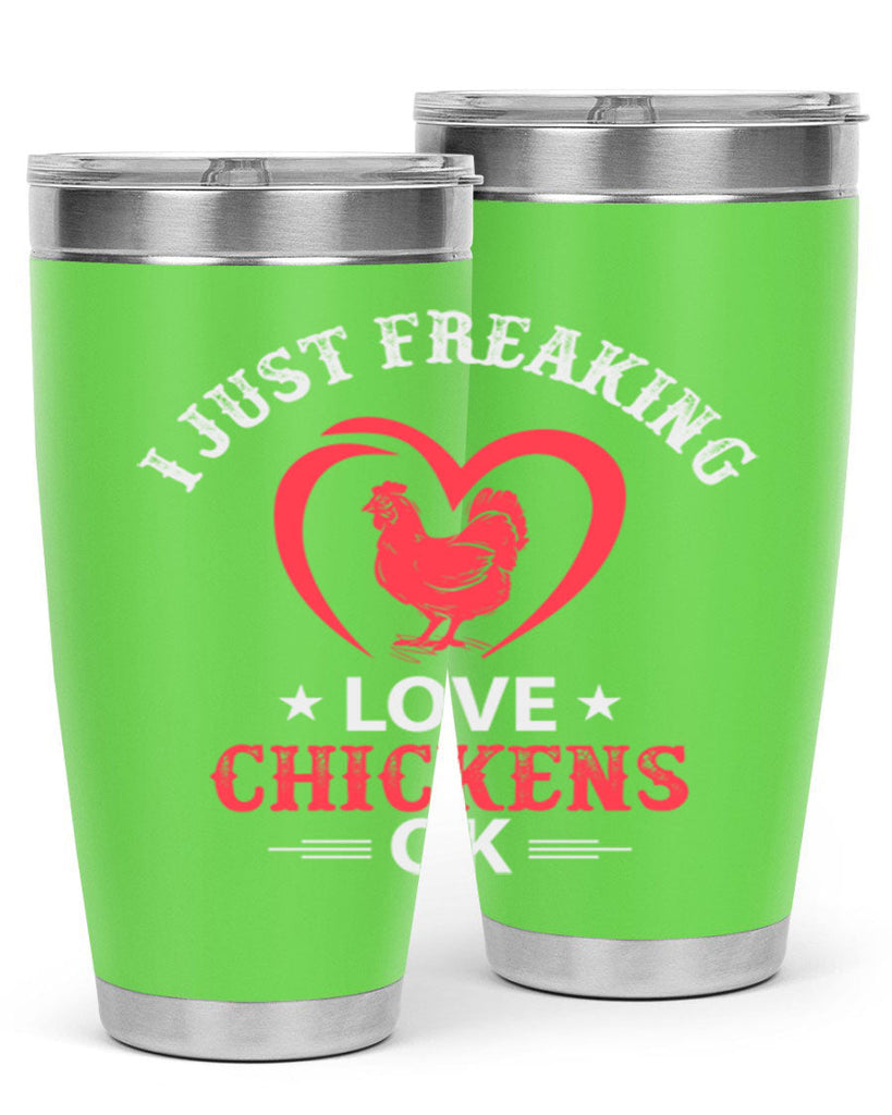i just freaking love chickens ok Style 5#- chicken- Tumbler