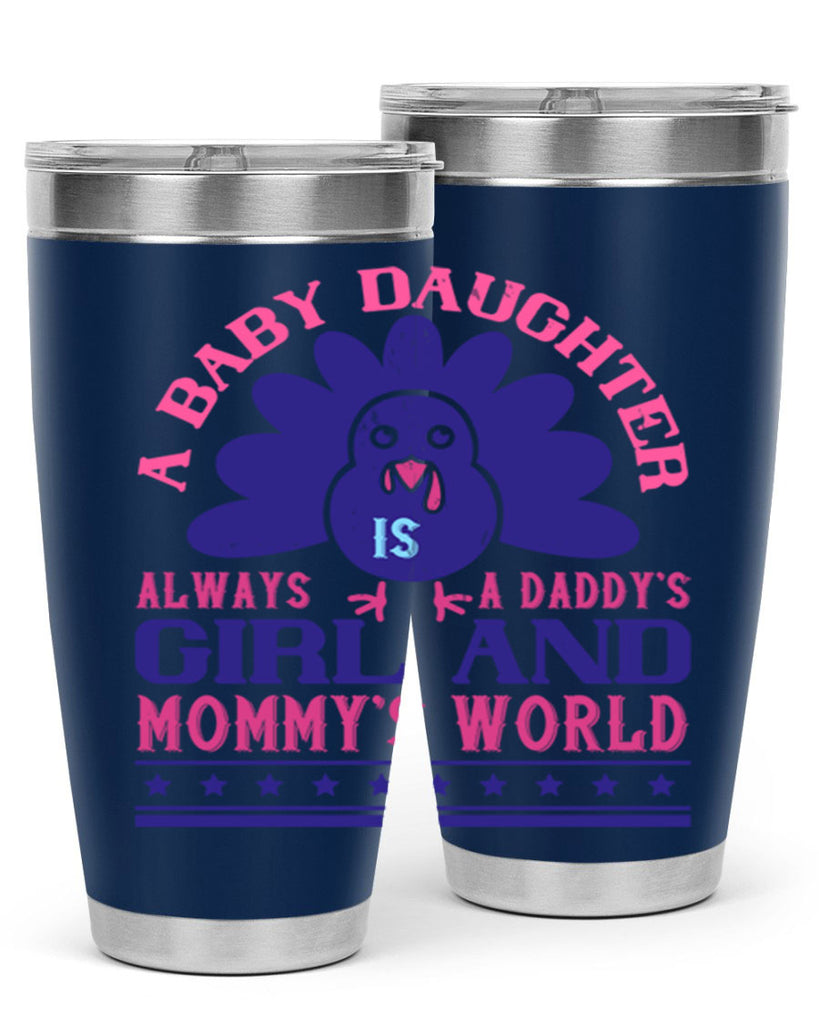 A baby daughter is always a Daddy’s girl and Mommy’s worldd Style 147#- baby- tumbler